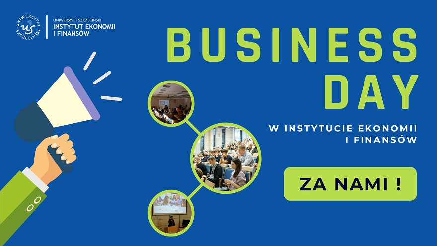„Business Day” w Instytucie Ekonomii i Finansów za Nami!