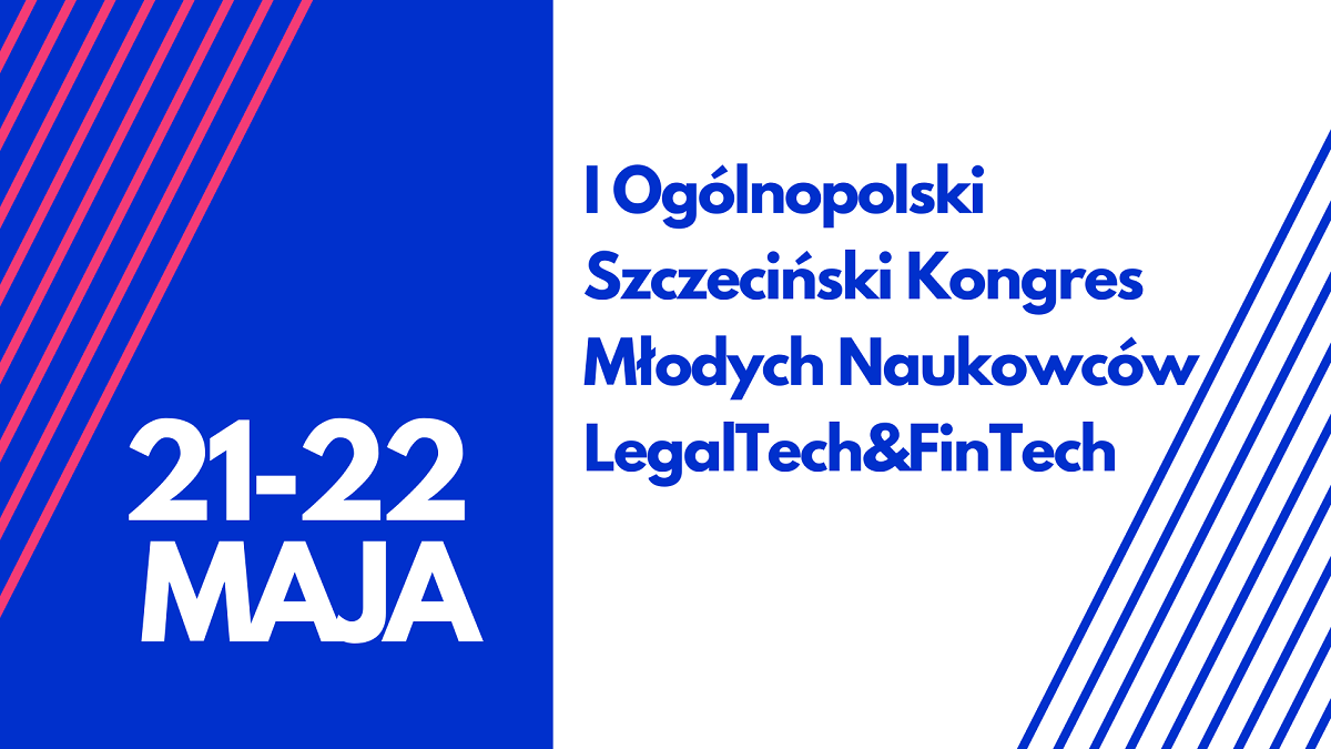 Szczeciński Kongres Młodych Naukowców LegalTech&FinTech