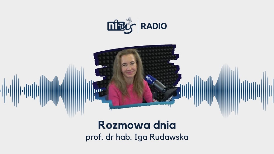 Rozmowa Dnia: prof. dr hab. Iga Rudawska