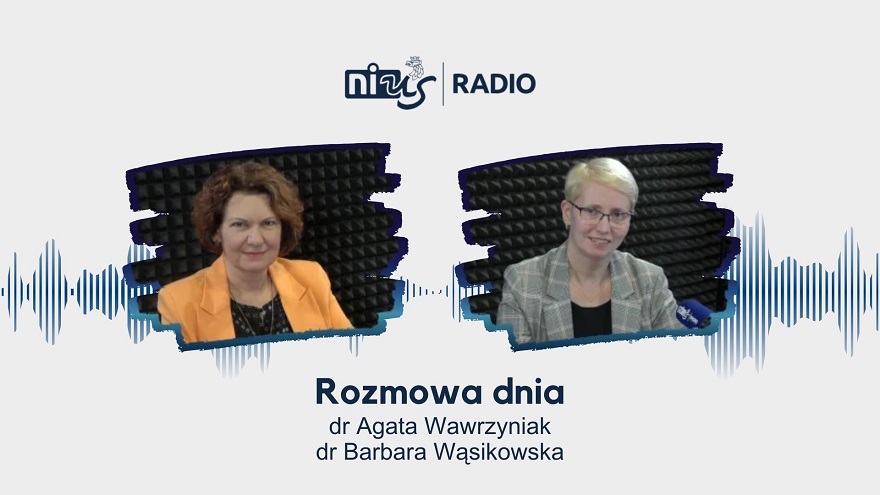 Rozmowa Dnia: dr Agata Wawrzyniak i dr Barbara Wąsikowska