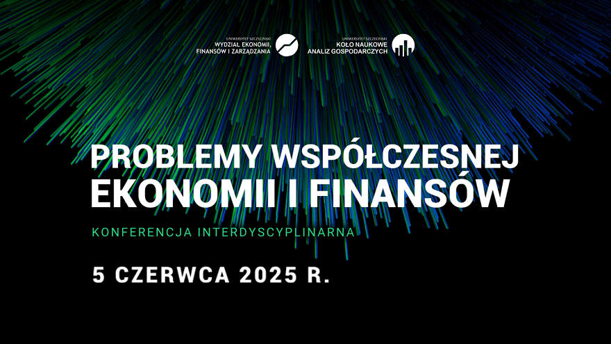Zaproszenie na III edycję konferencji „Problemy współczesnej ekonomii i finansów”