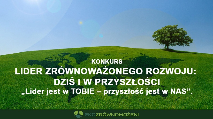 Konkurs dla studentów „Lider Zrównoważonego Rozwoju: Dziś i w Przyszłości”