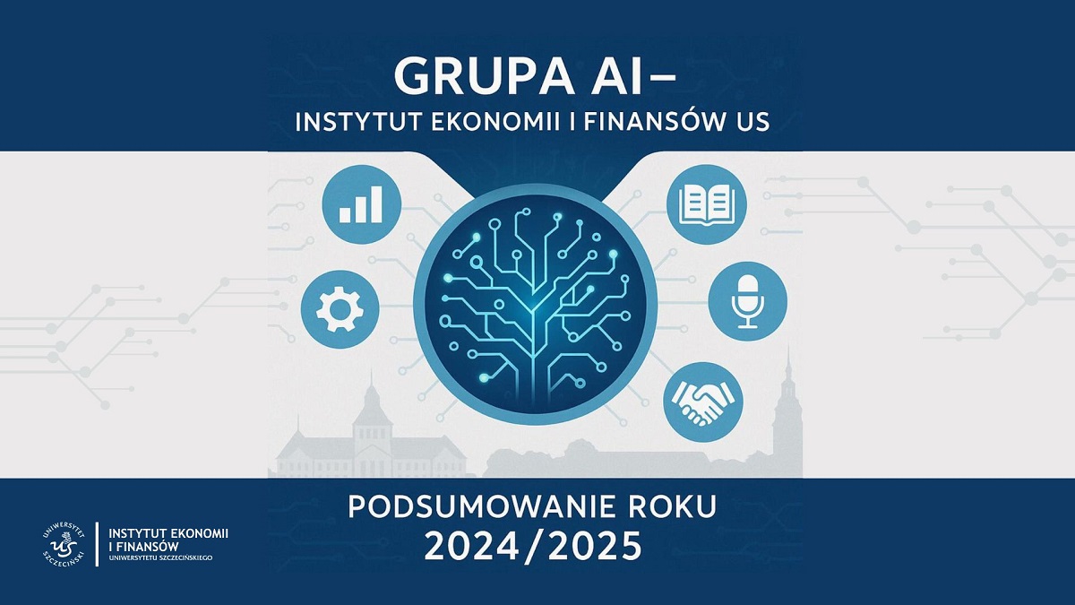 Grupa AI przy Instytucie Ekonomii i Finansów US – podsumowanie roku akademickiego 2024/2025