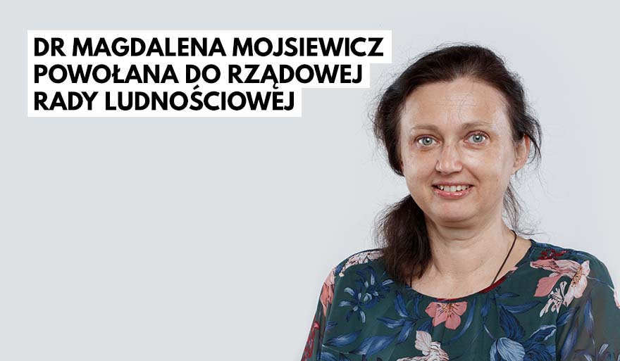 Dr Magdalena Mojsiewicz powołana do Rządowej Rady Ludnościowej