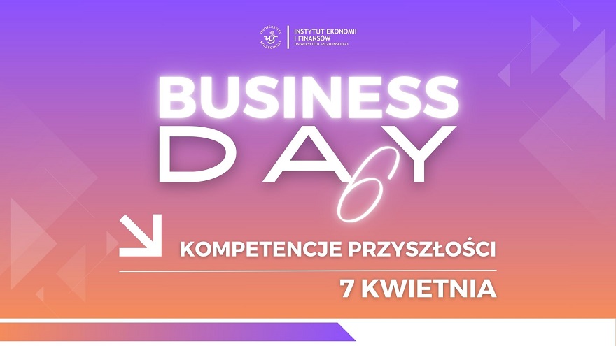 BUSINESS DAY – 6 edycja „Kompetencje przyszłości – rynek pracy w Polsce dziś i jutro”