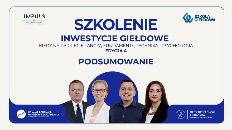 Sukces 4. edycji szkolenia „Inwestycje giełdowe – kiedy na parkiecie tańczą fundamenty, technika i psychologia” na naszym Uniwersytecie!
