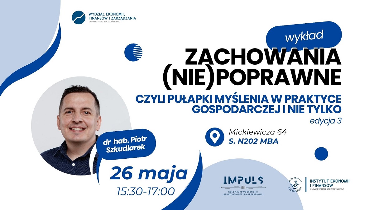 Zachowania (nie)poprawne, czyli pułapki myślenia w praktyce gospodarczej i nie tylko. Edycja 3